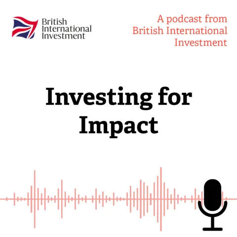 Image de couverture du balado « Investing for Impact » de British International Investment, avec le titre, le logo et des éléments graphiques audio.